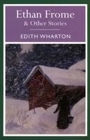 Ethan Frome and Other Stories