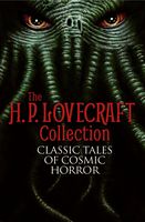 The H. P. Lovecraft Collection. Classic Tales of Cosmic Horror