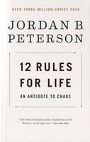 12 Rules for Life. An Antidote to Chaos