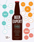 Beer Expert: пиво. Идеальный путеводитель по сортам, видам, рецептам. Каролина Гезий